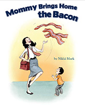 Mommy Brings Home the Bacon