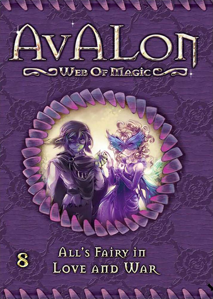 All’s Fairy in Love and War (Avalon Web of Magic Book 8)