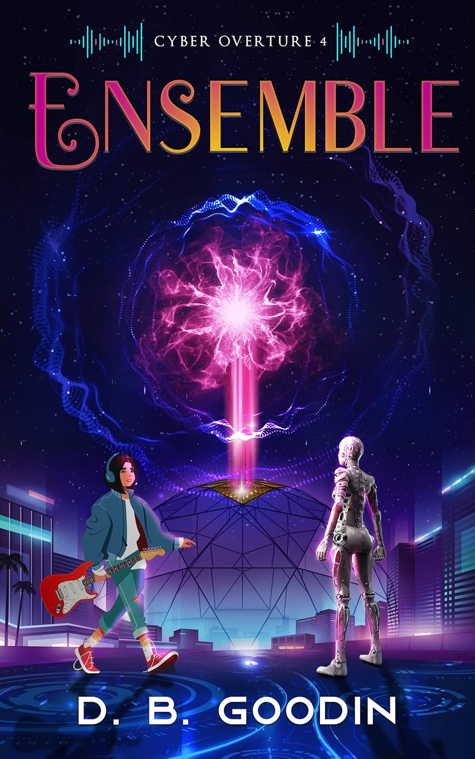 Ensemble: A Thunderous Cyberpunk Experience to Regain our Musical Soul (Cyber Overture Book 4)