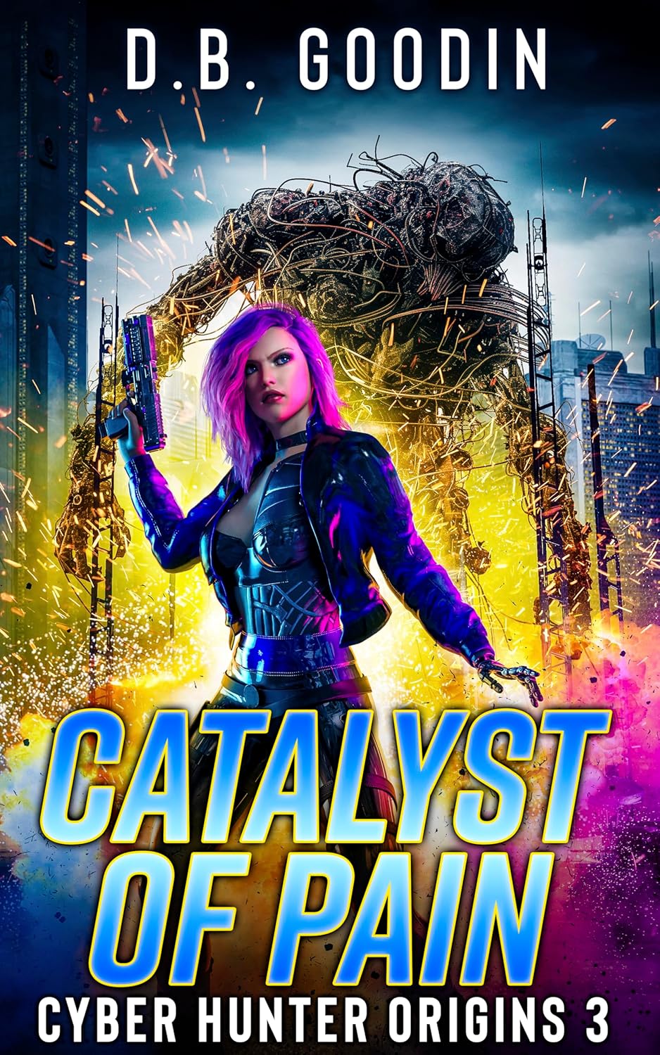 Catalyst of Pain (Cyber Hunter Origins Book 3)